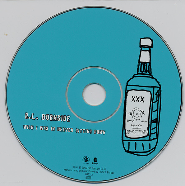 R.L. Burnside - Wish I Was In Heaven Sitting Down | Fat Possum Records (0332-2) - 3