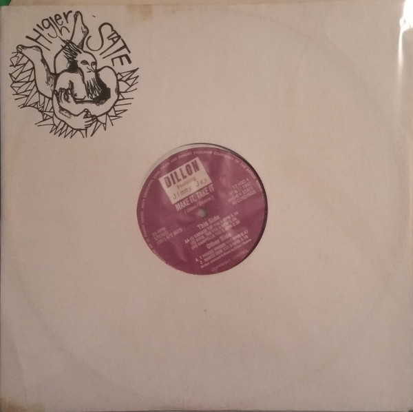 Dillon - Make It Take It | Higher State Records (12 HSD 04) Dillon - Make It Take It | Higher State Records (12 HSD 04)