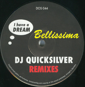 DJ Quicksilver - I Have A Dream / Bellissima (Remixes) | Dos Or Die Recordings (DOS 044) - main DJ Quicksilver - I Have A Dream / Bellissima (Remixes) | Dos Or Die Recordings (DOS 044) - main