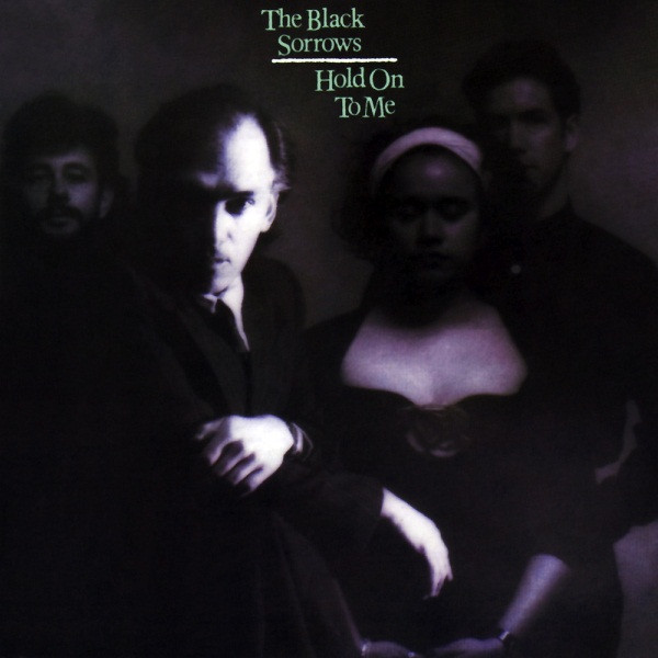 The Black Sorrows - Hold On To Me | Epic (FE 45158) The Black Sorrows - Hold On To Me | Epic (FE 45158)