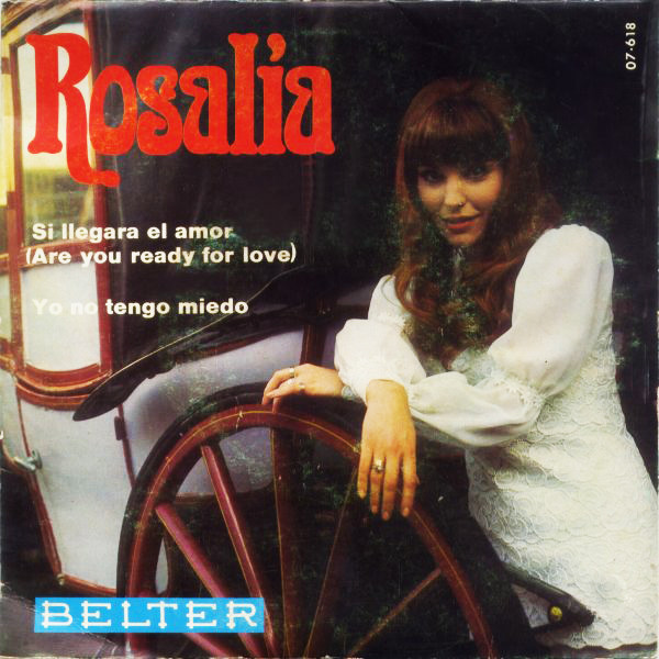 Rosalía - Si Llegara El Amor (Are You Ready For Love) / Yo No Tengo Miedo | Belter (07-618)
