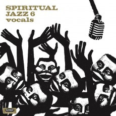 Various - Spiritual Jazz 6 - Vocals (Modal, Esoteric & Progressive Jazz Vocals From Around The World 1960-1986) | Jazzman (JMANLP 076) - main