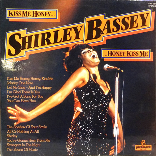 Shirley Bassey - Kiss Me Honey, Honey, Kiss Me | Pickwick Records (SHM 967)