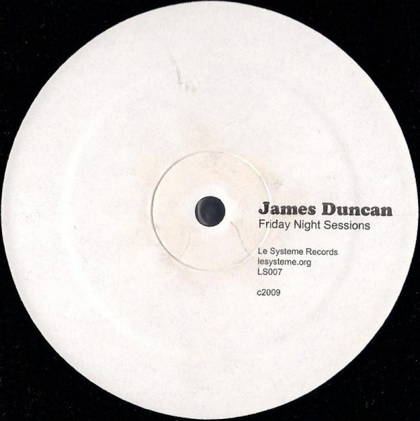 James Duncan - Friday Night Sessions | Le Systeme (LS007) - 2
