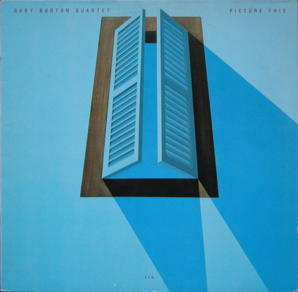 Gary Burton Quartet - Picture This | ECM Records (ECM 1226)