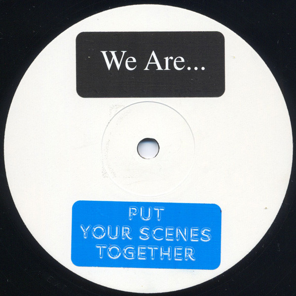 We Are - Put Your Scenes Together / Bone Of Her Hand | Next Century Records (12 NEXT 019) - main We Are - Put Your Scenes Together / Bone Of Her Hand | Next Century Records (12 NEXT 019) - main
