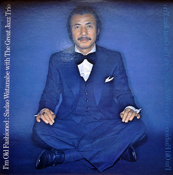 Sadao Watanabe With The Great Jazz Trio - I'm Old Fashioned | East Wind (EW-8037) - 2