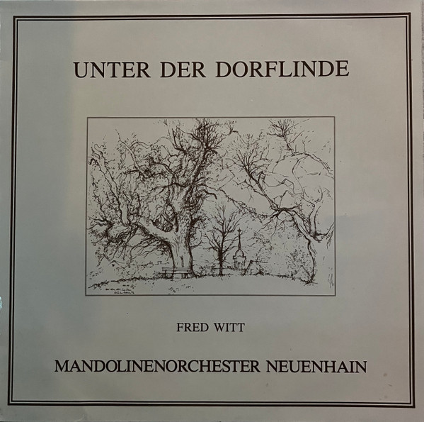 Fred Witt , Mandolinenorchester Neuehain - Unter Der Dorflinde | TBS Records (B 1716 1216)