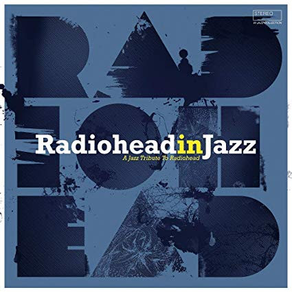 Various - Radiohead In Jazz (A Jazz Tribute To Radiohead) | Wagram Music (3364636) - main