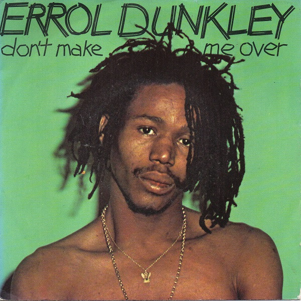Errol Dunkley - Don't Make Me Over | Celluloid (106 217)