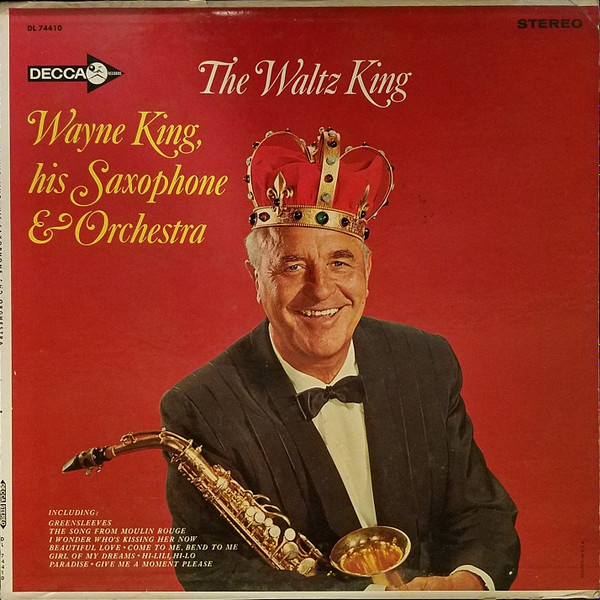 Wayne King And His Orchestra - The Waltz King | Decca (DL74410) - main Wayne King And His Orchestra - The Waltz King | Decca (DL74410) - main