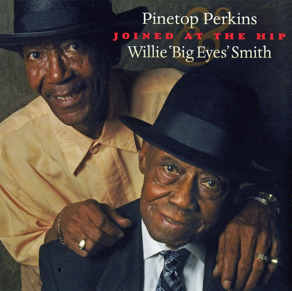 Pinetop Perkins , Willie Smith - Joined At The Hip | Telarc (TEL-31850-02)