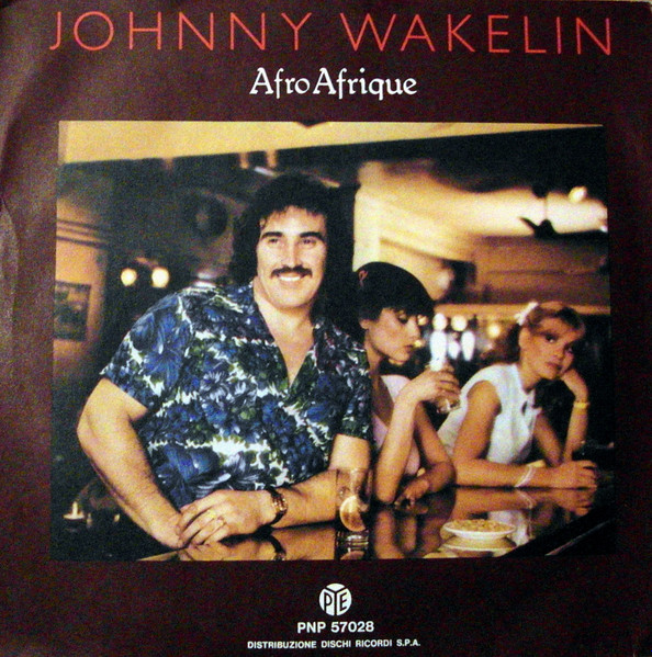 Johnny Wakelin - Afro Afrique | Pye Records (PNP 57028) - main Johnny Wakelin - Afro Afrique | Pye Records (PNP 57028) - main