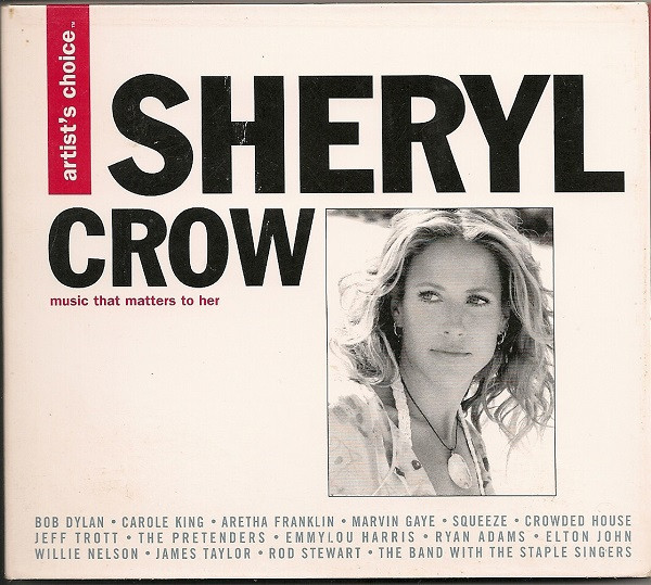 Various - Artist's Choice: Sheryl Crow | Hear Music (069493585-2)