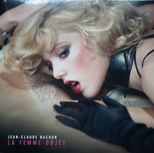 Jean-Claude Nachon - La Femme-Objet | Les Disques de Culte (LDDC 03) - main Jean-Claude Nachon - La Femme-Objet | Les Disques de Culte (LDDC 03) - main
