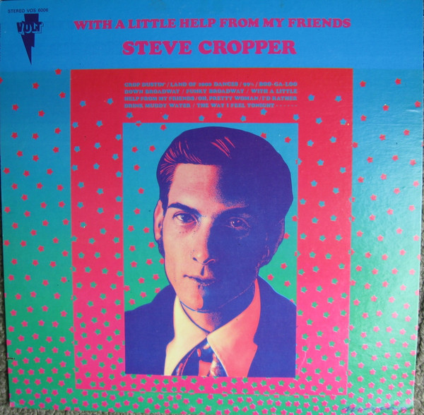 Steve Cropper - With A Little Help From My Friends | Volt (VOS-6006) Steve Cropper - With A Little Help From My Friends | Volt (VOS-6006)