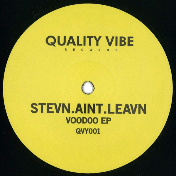 stevn.aint.leavn - Voodoo EP | Quality Vibe Records (QVY001)
