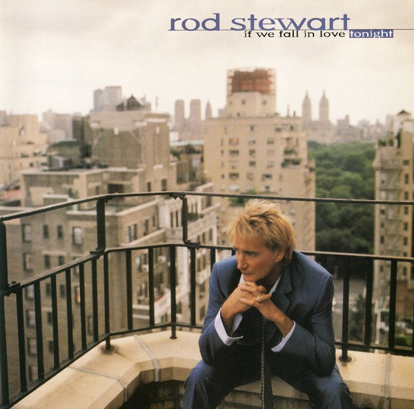 Rod Stewart - If We Fall In Love Tonight | Warner Bros. Records (9 46452-2) - main Rod Stewart - If We Fall In Love Tonight | Warner Bros. Records (9 46452-2) - main
