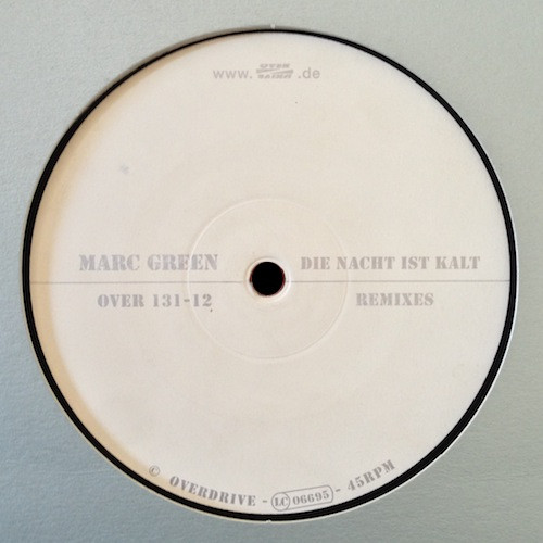 Marc Green - Die Nacht Ist Kalt (Remixes) | Overdrive (OVER 131-12) - main Marc Green - Die Nacht Ist Kalt (Remixes) | Overdrive (OVER 131-12) - main