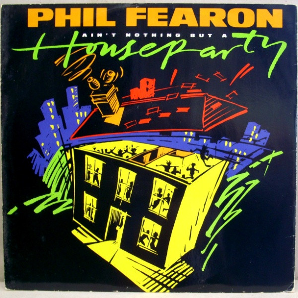 Phil Fearon - Ain't Nothing But A House Party | Chrysalis (PFX 2) - main Phil Fearon - Ain't Nothing But A House Party | Chrysalis (PFX 2) - main