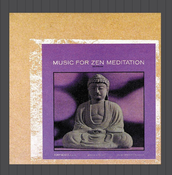 Tony Scott - Music For Zen Meditation And Other Joys | Verve Records (314 521 444-2) - main