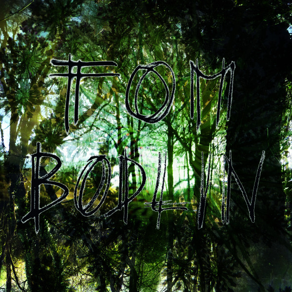 Tom Bodlin - Comme Je Descendais Des Fleuves Impassibles | Furne Records (none)
