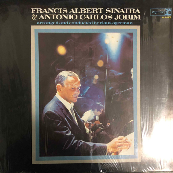 Frank Sinatra & Antonio Carlos Jobim - Francis Albert Sinatra & Antonio Carlos Jobim | Reprise Records (W 44008) - main Frank Sinatra & Antonio Carlos Jobim - Francis Albert Sinatra & Antonio Carlos Jobim | Reprise Records (W 44008) - main