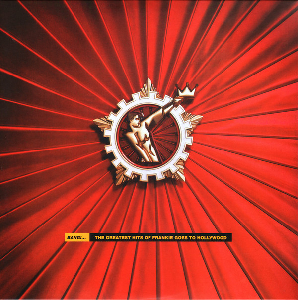 Frankie Goes To Hollywood - Bang!...The Greatest Hits Of Frankie Goes To Hollywood | UMC (3501462) - main Frankie Goes To Hollywood - Bang!...The Greatest Hits Of Frankie Goes To Hollywood | UMC (3501462) - main