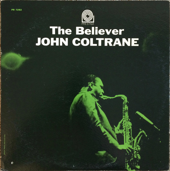 John Coltrane - The Believer | Prestige (PR 7292) John Coltrane - The Believer | Prestige (PR 7292)