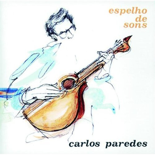 Carlos Paredes - Espelho De Sons | Philips (834 319-2) - main