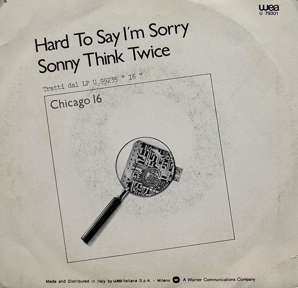 Chicago - Hard To Say I'm Sorry | WEA (U 79301) - 2