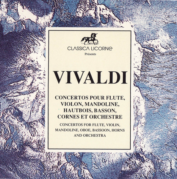 Antonio Vivaldi - Concertos Pour Flute, Violon, Mandoline, Hautbois, Basson, Cornes Et Orchestre | Classica Licorne (736 201) - main