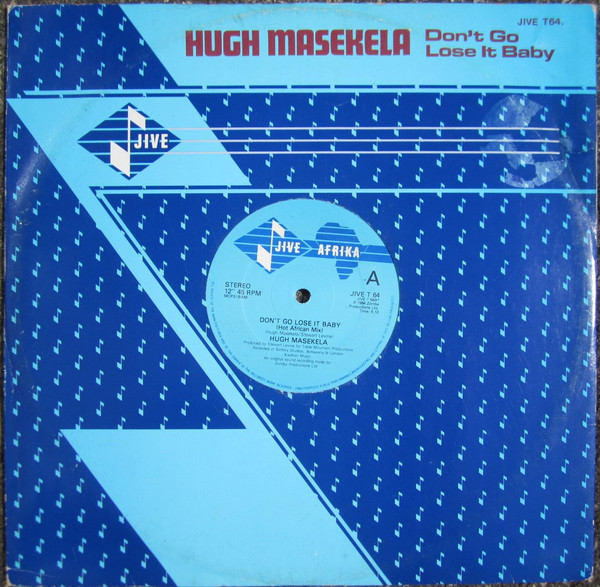 Hugh Masekela - Don't Go Lose It Baby | Jive Afrika (JIVE T 64)