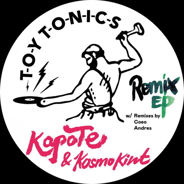 Kapote & Kosmo Kint - Remix EP | Toy Tonics (TOYT139)