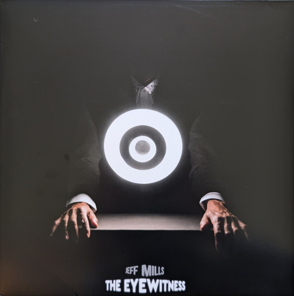 Jeff Mills - The Eyewitness | Axis (AX117)