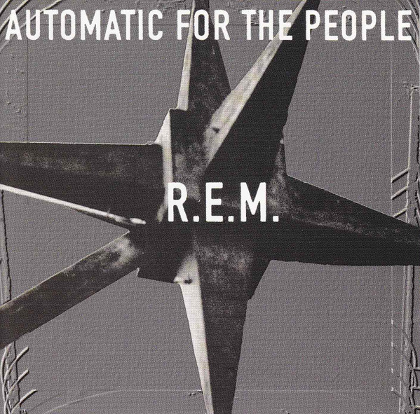 R.E.M. - Automatic For The People | Warner Bros. Records (W2 45055) - 3 R.E.M. - Automatic For The People | Warner Bros. Records (W2 45055) - 3