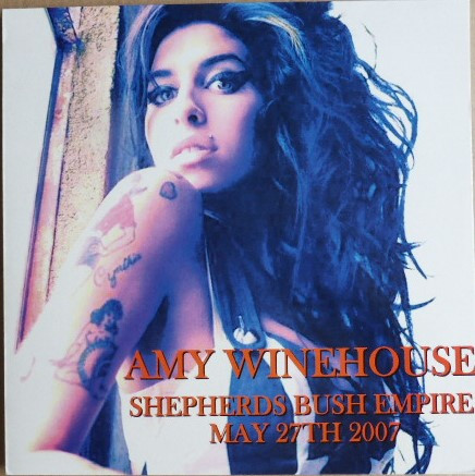 Amy Winehouse - Live From Shepherd's Bush Empire, London 2007 | Not On Label (Amy 2009) Amy Winehouse - Live From Shepherd's Bush Empire, London 2007 | Not On Label (Amy 2009)