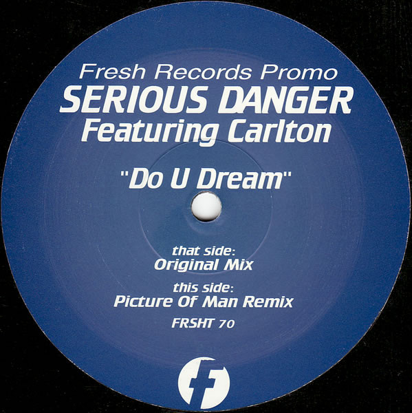 Serious Danger Featuring Carlton - Do U Dream | Fresh (FRSHT70)