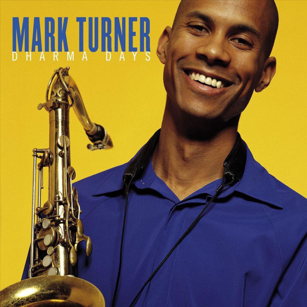 Mark Turner - Dharma Days | Warner Bros. Records (9362-47998-2) - main