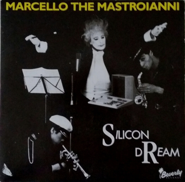 Silicon Dream - Marcello The Mastroianni | Beverly Records (888 815-7)