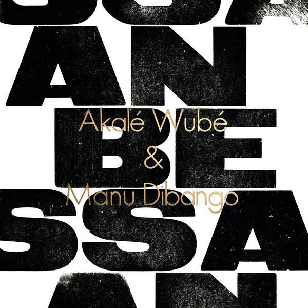 Akalé Wubé , Manu Dibango - Anbessa | Diggers Factory (MBPV001)
