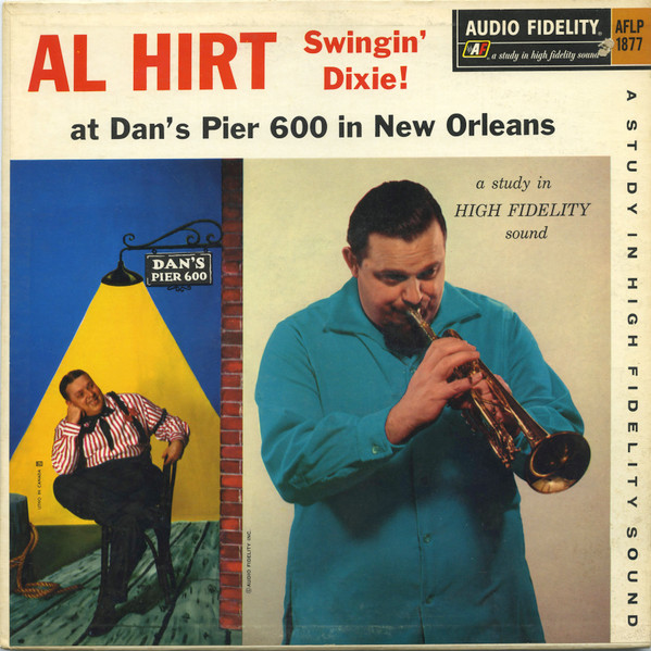 Al Hirt - Swingin' Dixie! (At Dan's Pier 600 In New Orleans) | Audio Fidelity (AFLP 1877) - main Al Hirt - Swingin' Dixie! (At Dan's Pier 600 In New Orleans) | Audio Fidelity (AFLP 1877) - main