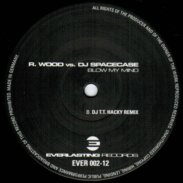 R. Wood vs. DJ Spacecase - Blow My Mind | Everlasting Records (EVER 002-12) - 4