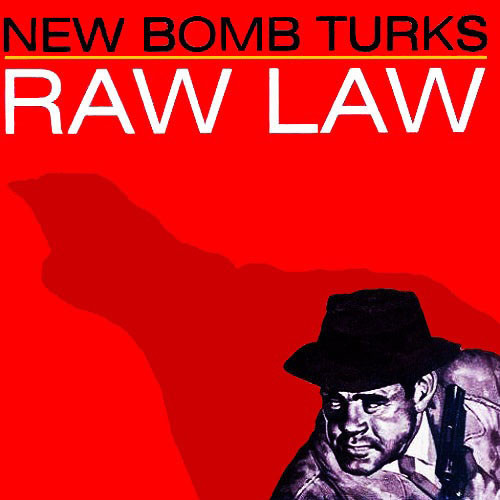 The New Bomb Turks - Raw Law | Epitaph (1011-7)