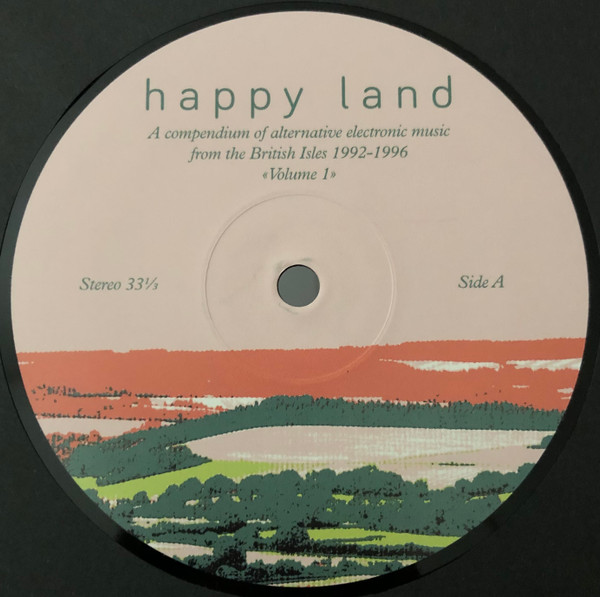 Various - Happy Land (A Compendium Of Alternative Electronic Music From The British Isles 1992-1996) (Volume 1) | Above Board Projects (HLLP1) - 2 Various - Happy Land (A Compendium Of Alternative Electronic Music From The British Isles 1992-1996) (Volume 1) | Above Board Projects (HLLP1) - 2
