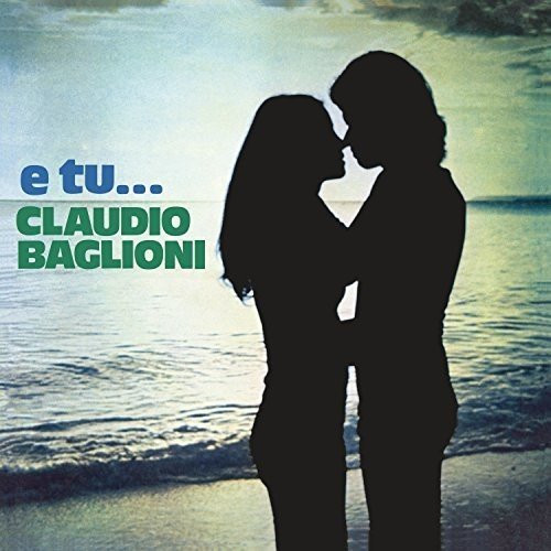 Claudio Baglioni - E Tu... | RCA (TPL1-1067)
