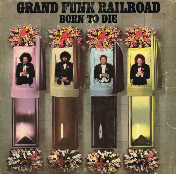 Grand Funk Railroad - Born To Die | Capitol Records (1C 062-82 107)