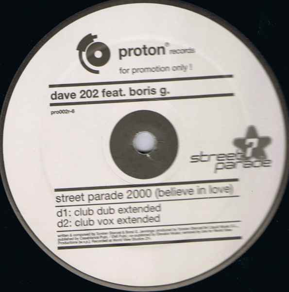 Dave 202 - Street Parade 2000 (Believe In Love) (Remixes) | Proton Records (pro002R-6) - 2 Dave 202 - Street Parade 2000 (Believe In Love) (Remixes) | Proton Records (pro002R-6) - 2