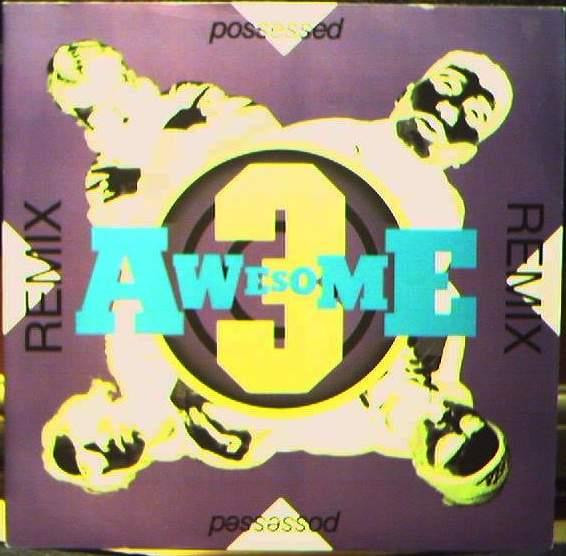 Awesome 3 - Possessed (Remixes) | A&M PM (AMX 734) - main Awesome 3 - Possessed (Remixes) | A&M PM (AMX 734) - main