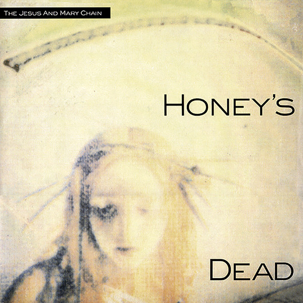 The Jesus And Mary Chain - Honey's Dead | Blanco Y Negro (BYN26) - main
